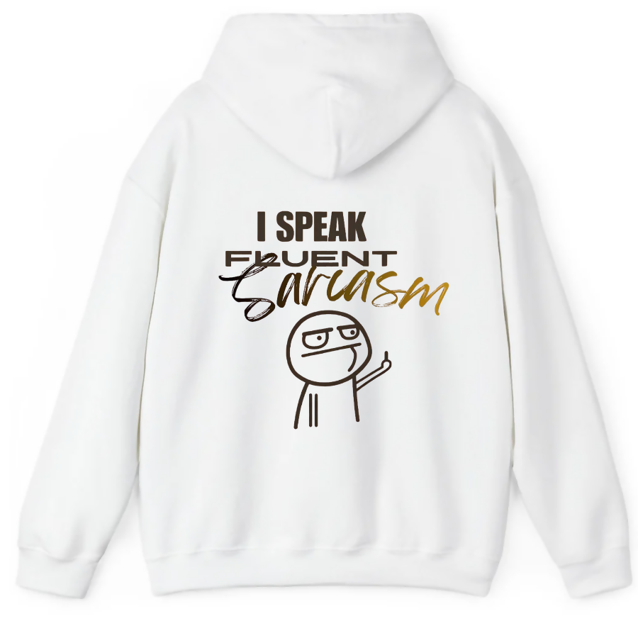 i speak fluent sarcasm