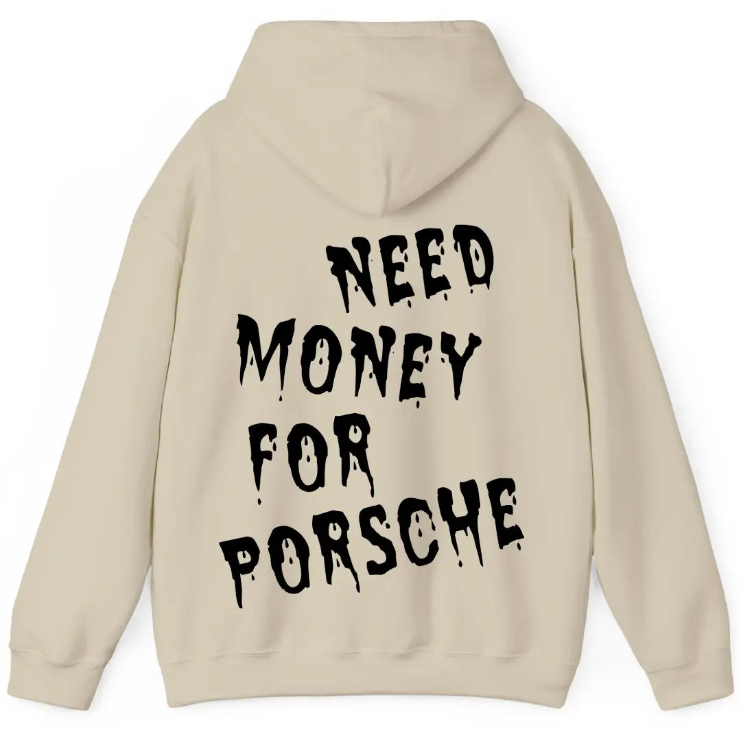 Need Money For Porsche Hoodie