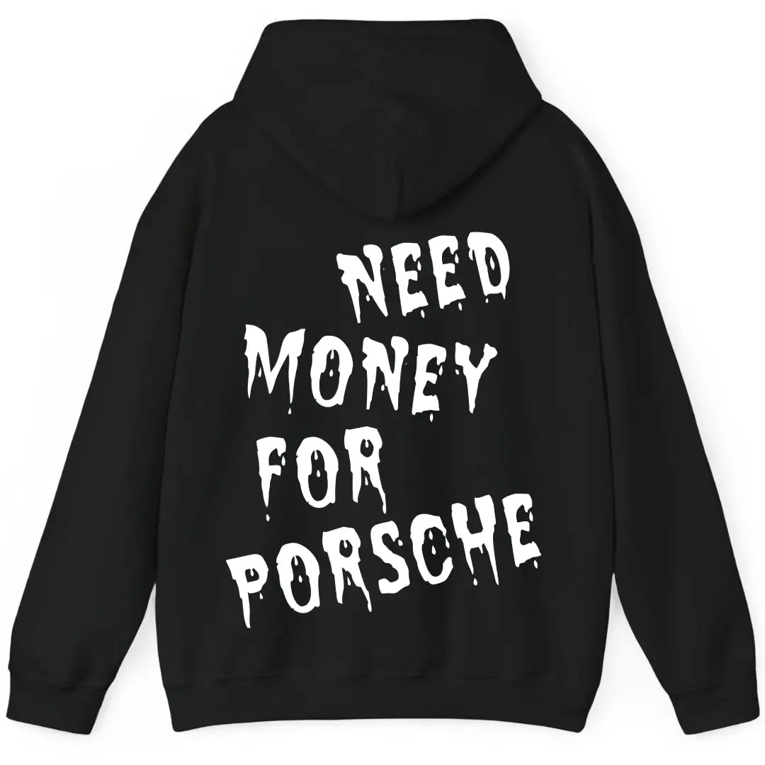 Need Money For Porsche Hoodie