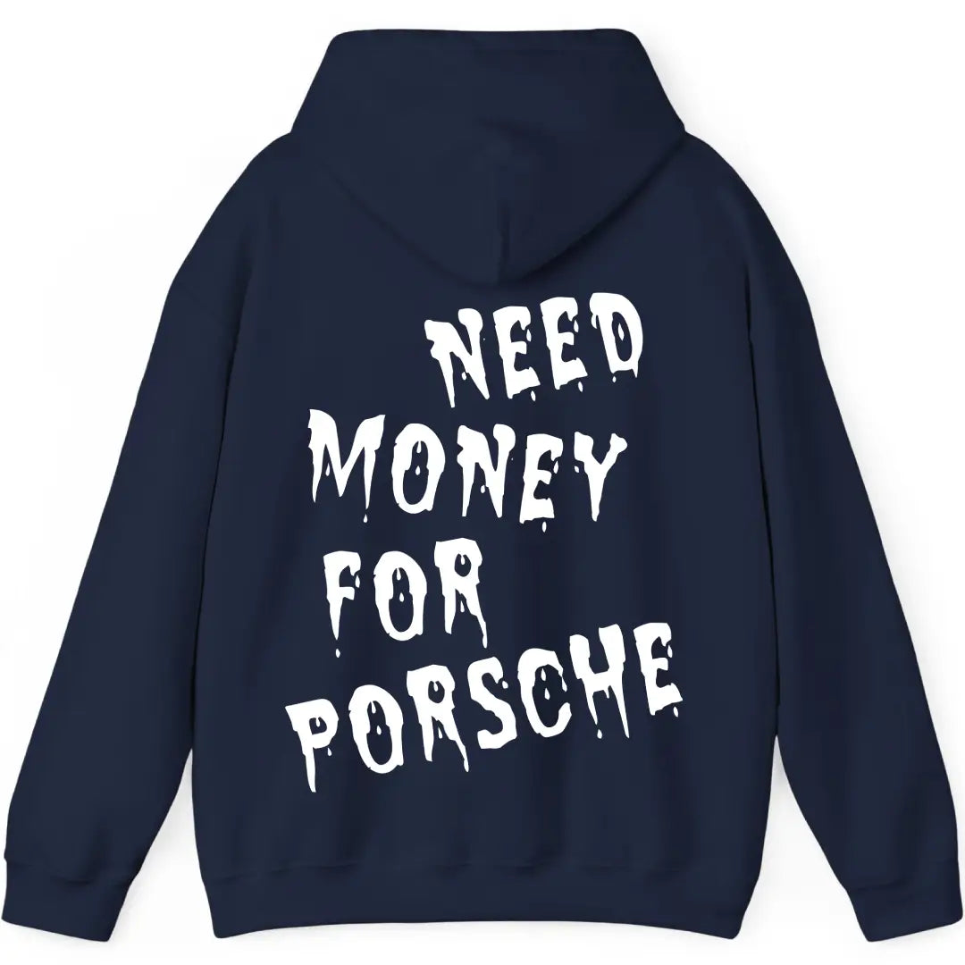 Need Money For Porsche Hoodie
