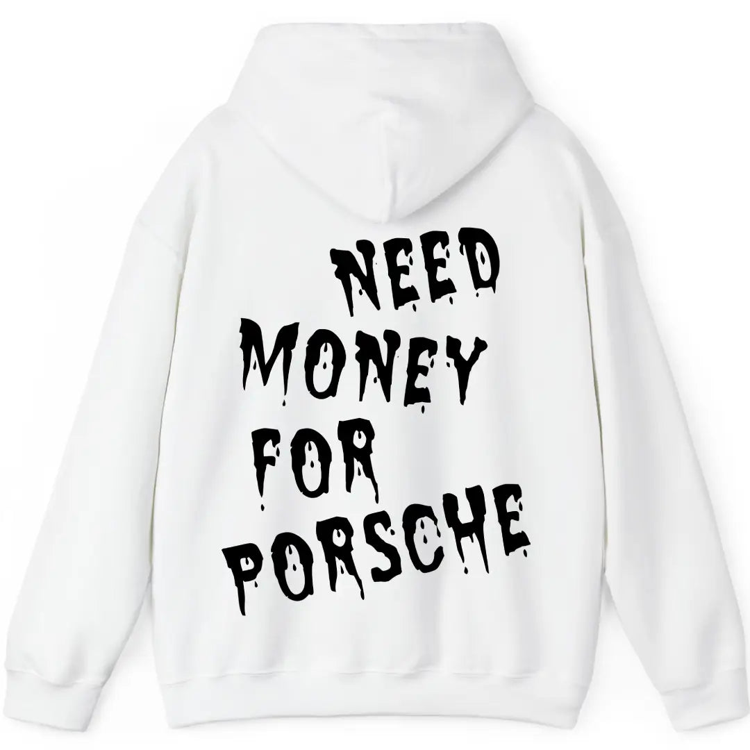 Need Money For Porsche Hoodie