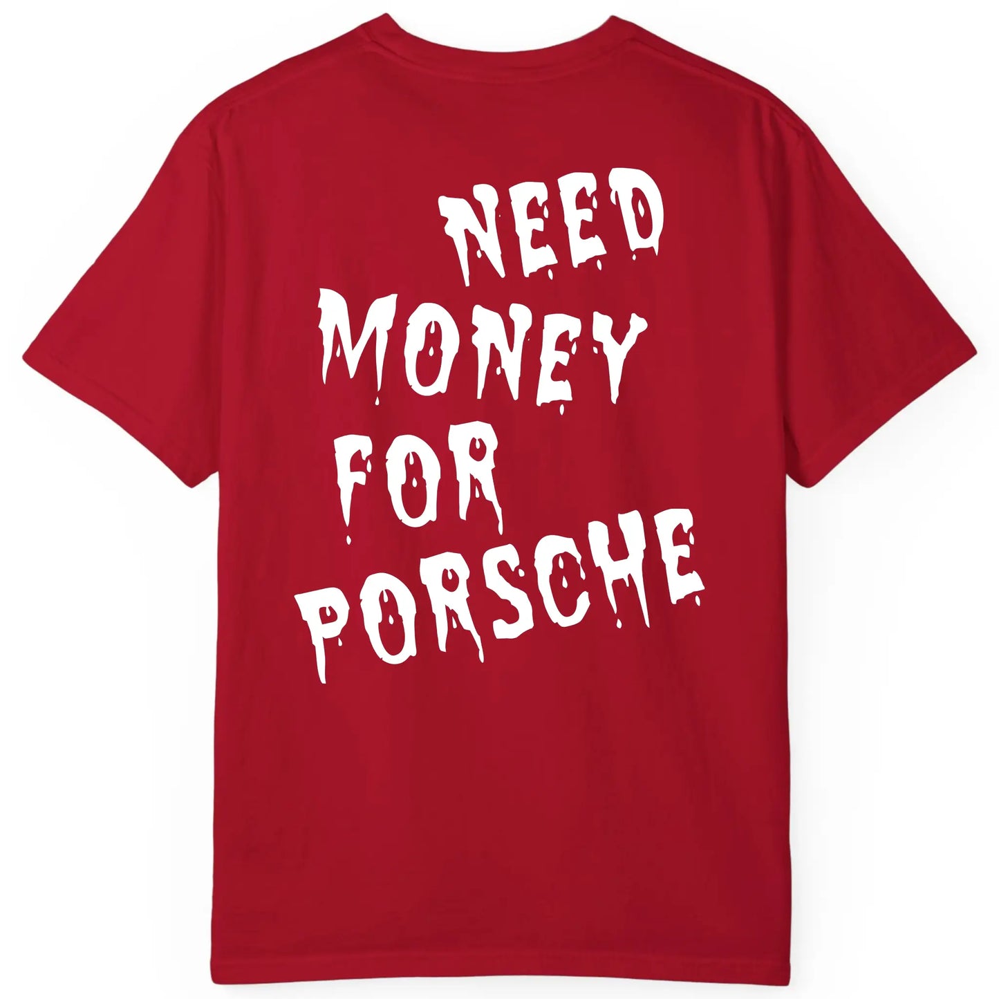 Need Money For Porsche Regular Fit Tee