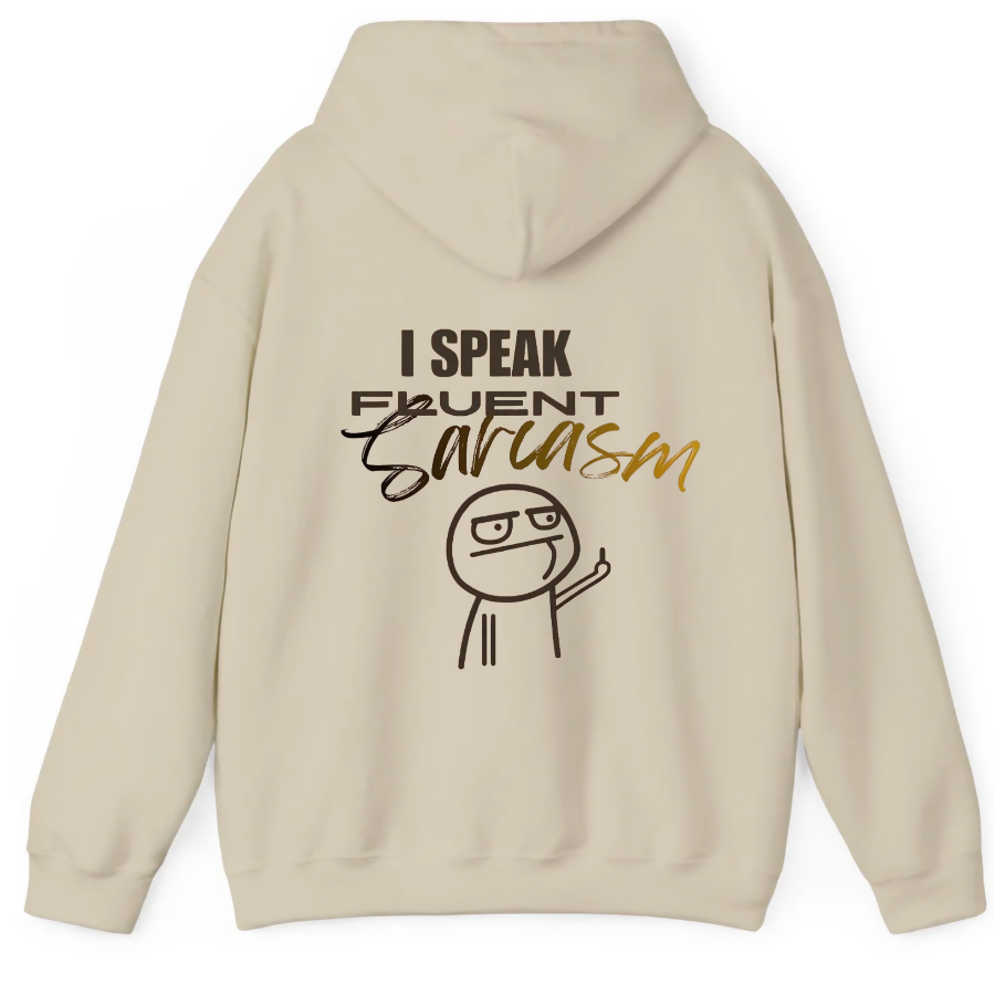 i speak fluent sarcasm