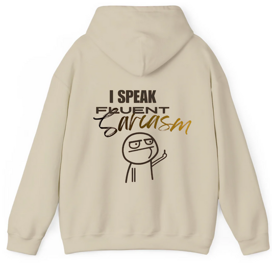 i speak fluent sarcasm