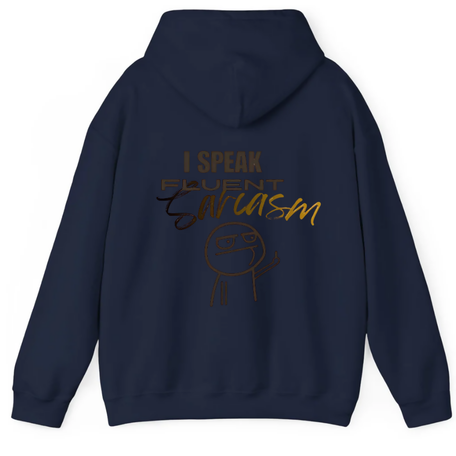 i speak fluent sarcasm