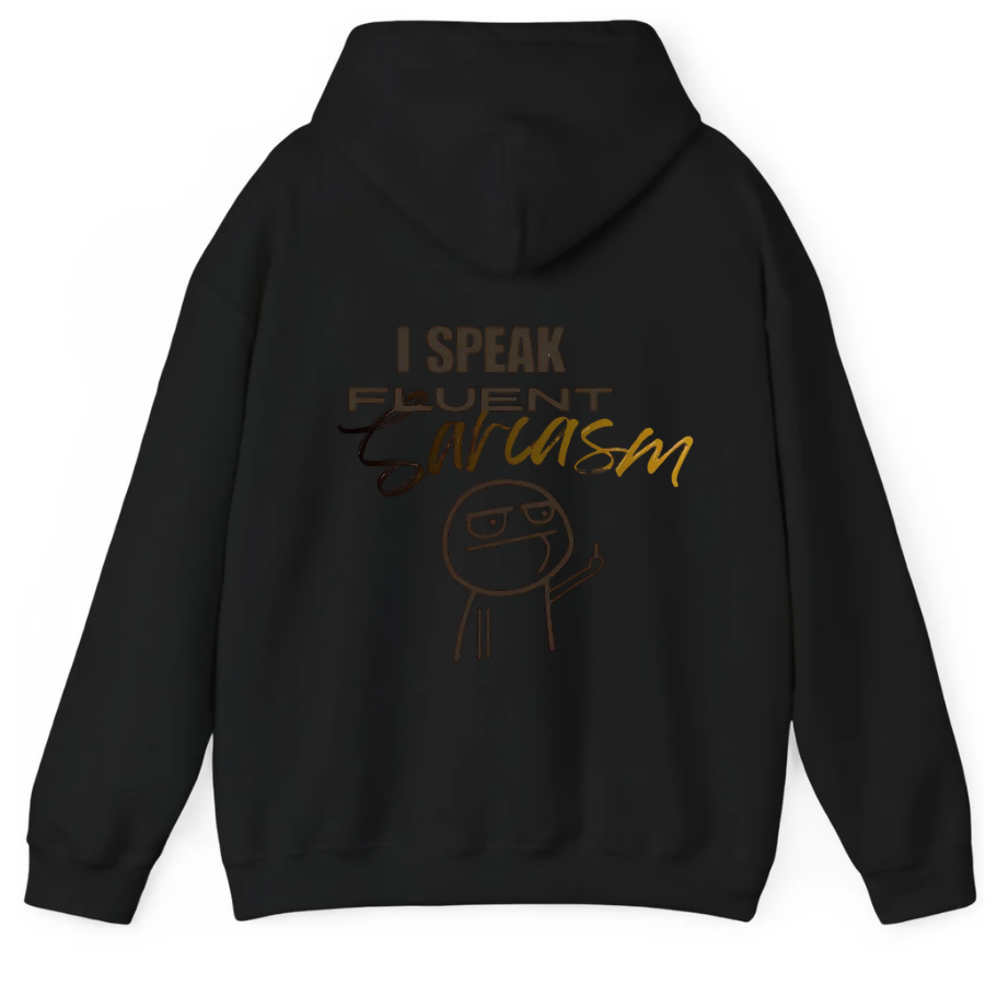 i speak fluent sarcasm