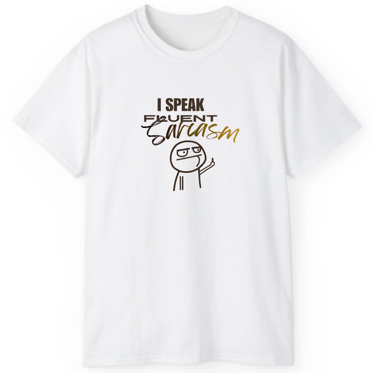 i speak sarcasm tshirts